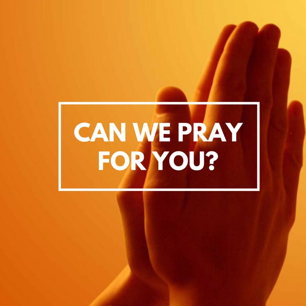 Can we pray for you?